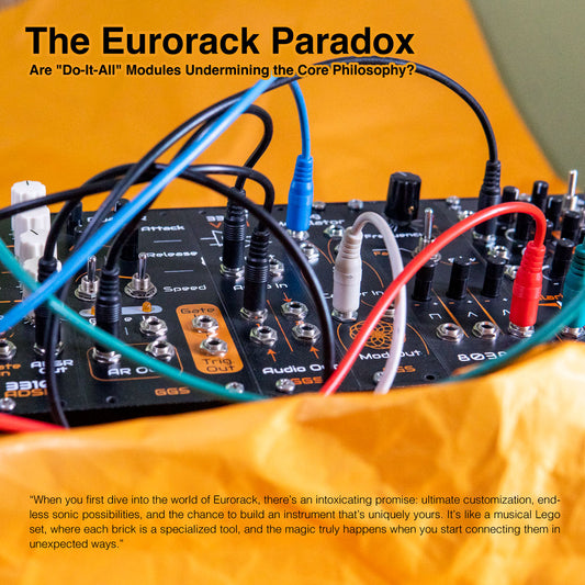 The Eurorack Paradox: Are "Do-It-All" Modules Undermining the Core Philosophy?